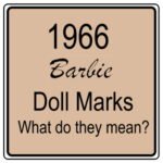 1966 barbie doll marks what do they mean 1